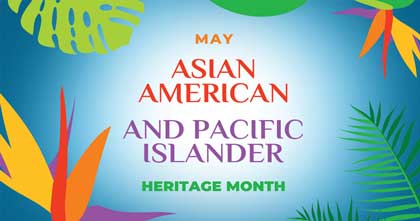 Asian American Pacific Islander (AAPI) Heritage Month